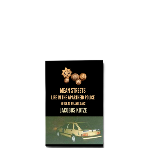 Show details for Mean Streets - Life in the Apartheid Police (Book 1) College Days