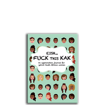 Show details for Eish... Fuck This Kak: An Appreciation Journal