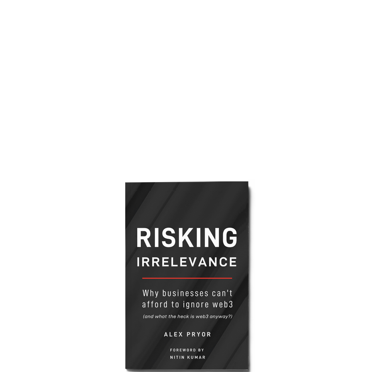 Show details for Risking Irrelevance - Why businesses can't afford to ignore web3 (and what the heck is web3 anyway?)